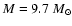 $M = 9.7 ~ M_{\odot}$