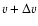 $v+\Delta v$
