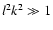 ${l}^2k^2 \gg 1$