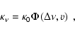 \begin{displaymath}\kappa_{\nu}=\kappa_{0}\Phi\left( \Delta\nu,v\right)
~,
\end{displaymath}