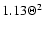 $1.13 \Theta^2$