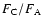$F_{{\rm C}}/F_{{\rm A}}$