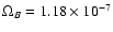 $\Omega_{B}=1.18\times 10^{-7}$