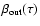 $\beta _{\rm {\rm out}}(\tau)$