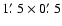 $1\hbox{$.\mkern-4mu^\prime$ }5\times 0\hbox{$.\mkern-4mu^\prime$ }5$