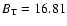$B_{\rm T}= 16.81$