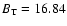 $B_{\rm T}= 16.84$