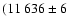 $(11~636 \pm 6 $