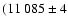 $(11~085 \pm 4 $