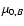 $\mu_{0,B}$