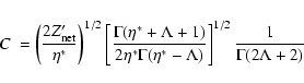 \begin{displaymath}C~ = \left(\frac {2Z'_{\rm net} }{\eta^* }\right)^{1/2} \left...
... - \Lambda )}\right]^{1/2} \frac {1}{ \Gamma (2 \Lambda + 2)}
\end{displaymath}