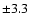 $\pm 3.3$