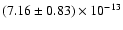 $(7.16 \pm 0.83)\times10^{-13}$