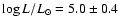 $\log L/L _{\odot} = 5.0\pm 0.4$