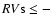 $RV{\rm s}\le -$