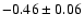 $-0.46\pm0.06$
