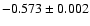 $-0.573\pm0.002$