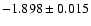 $-1.898\pm0.015$