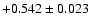 $+0.542\pm0.023$