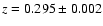 $z=
0.295\pm 0.002$