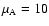 ${\mu}_{\rm {\tiny {A}}}= 10$