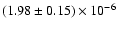$(1.98 \pm 0.15) \times 10^{-6}$