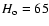 $H_{\rm o}=65$