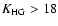 $K_{\rm HG}>18$