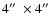 $4\hbox{$^{\prime\prime}$ }\times4\hbox{$^{\prime\prime}$ }$