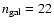 $n_{\rm
gal}=22$