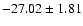 $-27.02\pm 1.81$