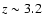 $z\sim3.2$