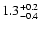 $\rm 1.3^{+0.2}_{-0.4}$