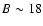 $B\sim18$