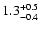 $\rm 1.3^{+0.5}_{-0.4}$
