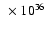 $~\times 10^{36}$