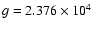 $g = 2.376 \times 10^4$