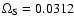 $\Omega_{\rm S}
= 0.0312$
