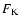 $F_{\rm K}$