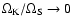 $\Omega_{\rm K} / \Omega_{\rm S} \rightarrow
0$