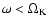 $\omega < \Omega_{\rm K}$