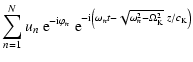 $\displaystyle \sum_{n=1}^N u_{n}\ {\rm e}^{-{\rm i} \varphi_{n}}\
{\rm e}^{- {\...
... ( \omega_{n} t - \sqrt{\omega_{n}^2 -
\Omega_{\rm K}^2}\ z/c_{\rm K} \right )}$
