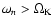 $\omega_{n} > \Omega_{\rm K}$