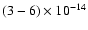 $(3-6) \times 10^{-14}$