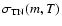 $\sigma_{{\rm TN}}(m,T)$