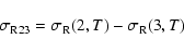 \begin{displaymath}\sigma_{{\rm R23}} = \sigma_{{\rm R}}(2,T) -
\sigma_{{\rm R}}(3,T)
\end{displaymath}