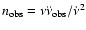 $n_{{\rm obs}} = {\nu}\ddot{\nu}_{{\rm obs}} /
\dot{\nu}^{2}$