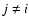 $j\not=i$
