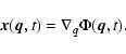 \begin{displaymath}\vec{x}(\vec{q},t)=\nabla_q\Phi(\vec{q},t).
\end{displaymath}