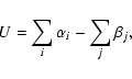 \begin{displaymath}U=\sum_i \alpha_i-\sum_j \beta_j,
\end{displaymath}